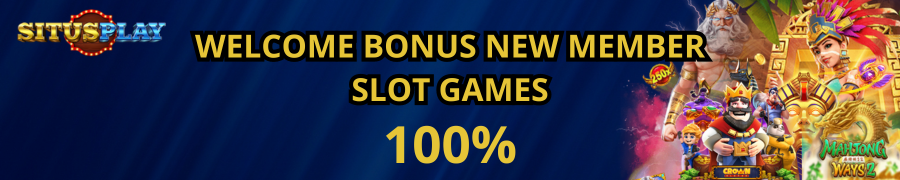 WELCOME BONUS NEW MEMBER 100% SLOT GAMES